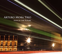 Arturo Mora Trio - Sign of the Future Arturo Mora Trio - Sign of the Future